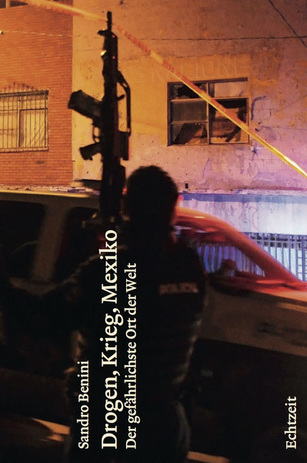 Buch: Drogen, Krieg, Mexiko von Sandro Benini