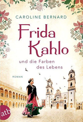 Frida Kahlo und die Farben des Lebens