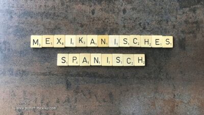 Mexikanisches Spanisch und Slang Wörter aus Mexiko Umgangssprache