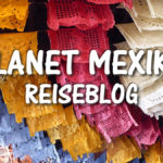 Planet Mexiko Reiseblog